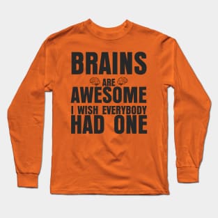 BRAINS ARE AWESOME Long Sleeve T-Shirt